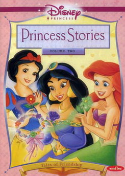 Princess Stories Volume Two Tales Of Friendship เรื่องราวเจ้าหญิงของดิสนีย์ ชุดที่ 2 มิตรภาพไม่มีที่สิ้นสุด