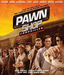 Pawn Shop Chronicles (2013) ปล้น วาย ป่วง