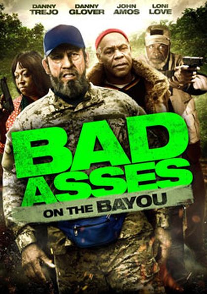 Bad Asses On The Bayou เก๋าโหดโคตรระห่ำ