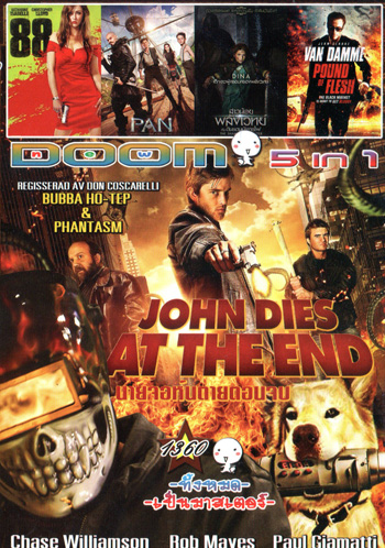John Dies at the End , 88 สวยล่าแค้น , Pan , The Shamer's Daughter สาวน้อยพลังเวทย์กับดินแดนมังกรไฟ , Pound of Flesh มหาประลัยทวงเดือด Vol.1360