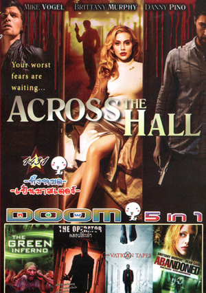 Across the Hall, The Green Inferno หวีดสุดนรก, The Operator หลอนไร้หน้า, The Vatican Tapes สวดนรกลงหลุม, The Abandoned Vol.1431