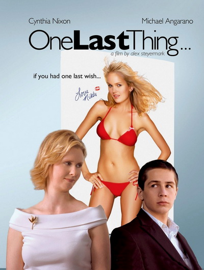 One Last Thing (2005) ขอแซ่บแสบครั้งสุดท้าย 