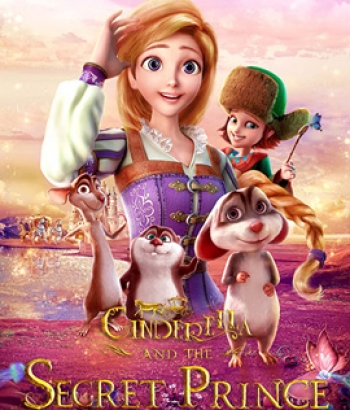 Cinderella and the Secret Prince(2018) ซินเดอเรลล่ากับเจ้าชายปริศนา