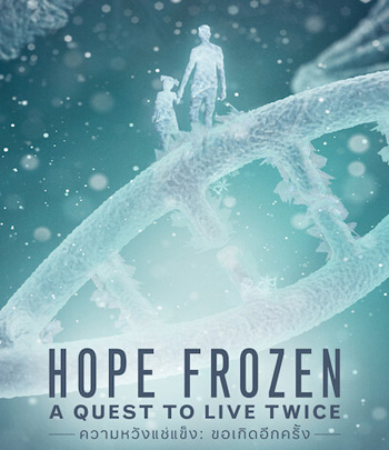 Hope Frozen A Quest to Live Twice (2020) ความหวังแช่แข็ง: ขอเกิดอีกครั้ง