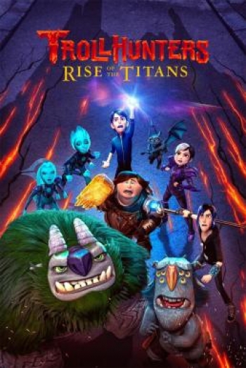 Trollhunters: Rise of the Titans โทรลล์ฮันเตอร์ส ไรส์ ออฟ เดอะ ไททันส์ (2021)