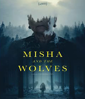 Misha and the Wolves (2021) มิชาและหมาป่า