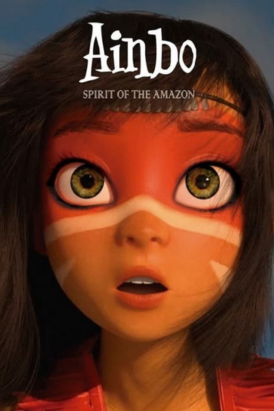 Ainbo: Spirit of the Amazon (2021 ) ไอน์โบ จิตวิญญาณแห่งอเมซอน