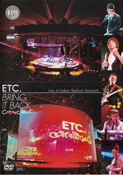 ETC. BRING IT BACK CONCERT บันทึกการแสดงสด ETC