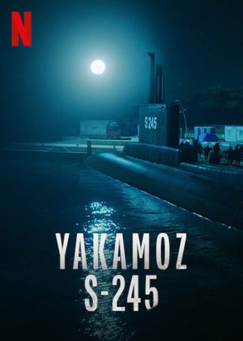 Yakamoz S-245 (2022) Season 1 เรือดำน้ำผ่ารัตติกาล ปี 1 (7 ตอนจบ)