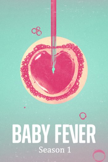 Baby Fever Season 1 (2022) เบบี้ฟีเวอร์ ปี 1 (6 ตอนจบ)