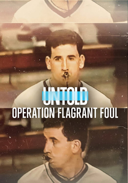 Untold Operation Flagrant Foul (2022) ฟาวล์เกินกว่าเหตุ