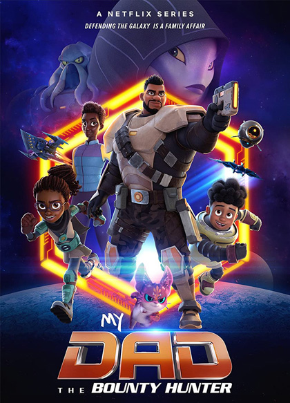 My Dad the Bounty Hunter Season 1 (2023) คุณพ่อฉันเป็นนักล่าค่าหัว ปี 1 (10 ตอนจบ)