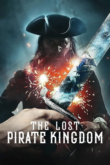 The Lost Pirate Kingdom Season 1 (2021) อาณาจักรโจรสลัด (6 ตอน)