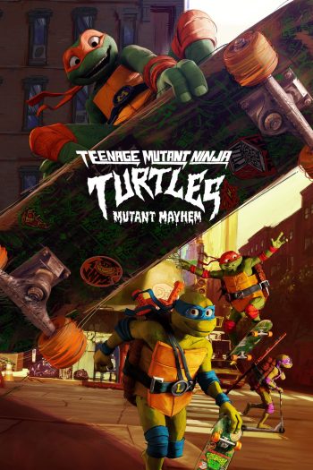 เต่านินจา โกลาหลกลายพันธุ์ Teenage Mutant Ninja Turtles Mutant Mayhem (2023)