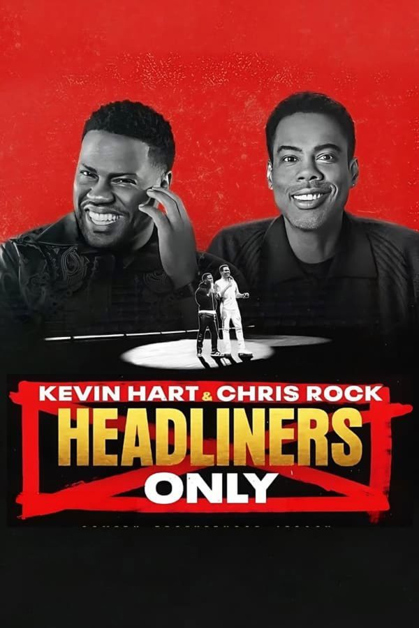 Kevin Hart & Chris Rock Headliners Only (2023) เควิน ฮาร์ทและคริส ร็อค: คนดังเท่านั้น