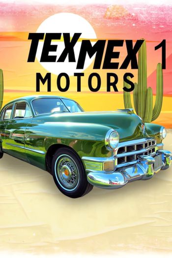 Tex Mex Motors Season 1 เท็กซ์ เม็กซ์ มอเตอร์ส (2023) 8 ตอน