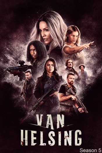 Van Helsing Season 5 แวน เฮลซิง: นักล่าแวมไพร์ ซีซั่น 5 (2021) 13 ตอนจบ