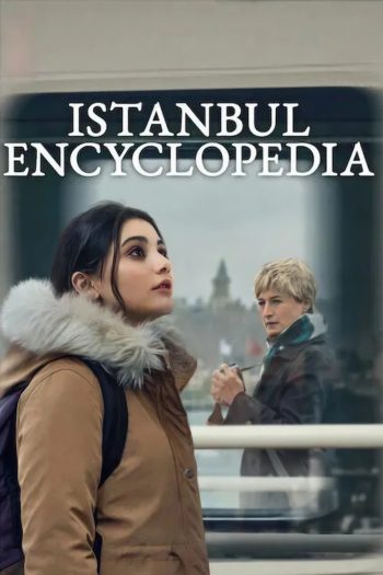 Istanbul Encyclopedia สองชีวิตอิสตันบูล (2025) 8 ตอน