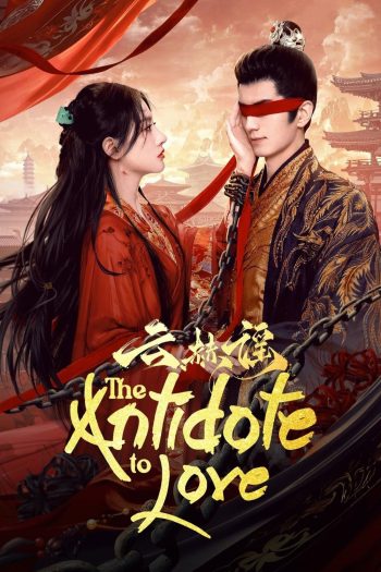 [Mini-Series] The Antidote to Love บทเพลงแห่งเมฆา (2025) 24 ตอนจบ