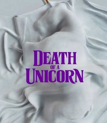 Death Of A Unicorn (2025) เดธ ออฟ อะ ยูนิคอร์น