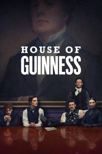 เฮาส์ ออฟ กินเนสส์ ปี 1 House of Guinness Season 1 (2025) 8 ตอนจบ