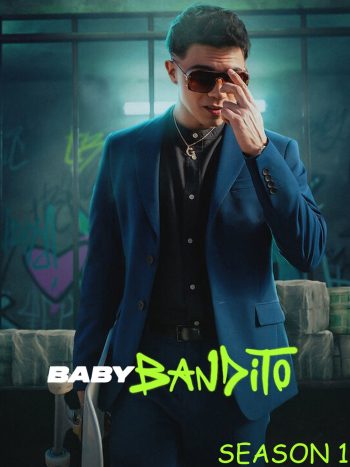 Baby Bandito Season 1 เบบี้ แบนดิโต้: ปล้นสะท้านชิลี ปี 1 (2024) 8 ตอนจบ