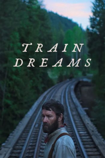 Train Dreams (2025) ทางรถไฟสายฝัน