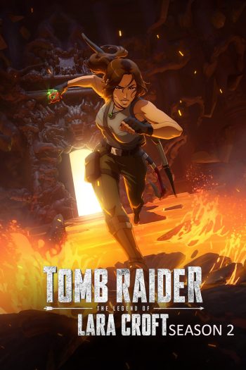 Tomb Raider: The Legend of Lara Croft Season 2 (2025) ตำนานลาร่า ครอฟท์ ซีซั่น 2 (8 ตอนจบ)