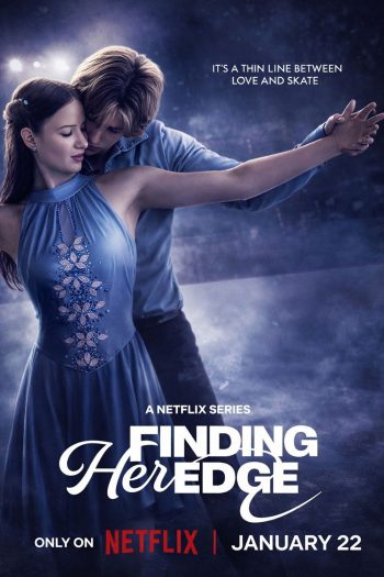 Finding Her Edge (2026) ไฟรัก ประกายฝัน หัวใจน้ำแข็ง [8 ตอนจบ]