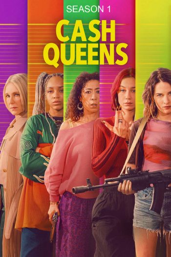 Cash Queens Season 1 (2026) ราชินีเงินปล้น ซีซั่น 1 (8 ตอนจบ)