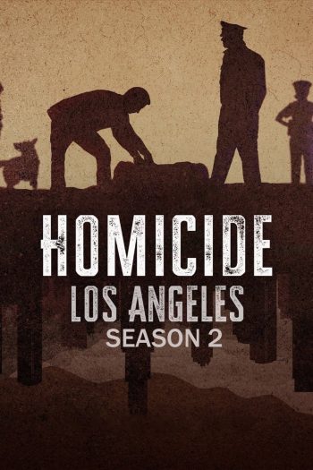 Homicide: Los Angeles Season 2 (2024) เจาะลึกคดีฆาตกรรม ซีซั่น 2 (5 ตอนจบ)