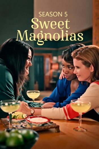 Sweet Magnolias Season 5 (2026) หวาน กร้าว แกร่ง ซีซั่น 5 (10 ตอนจบ)