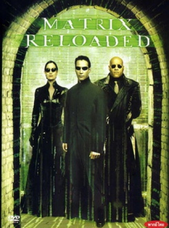 The MATRIX RELODED แมททริก รีโหลดเดท 