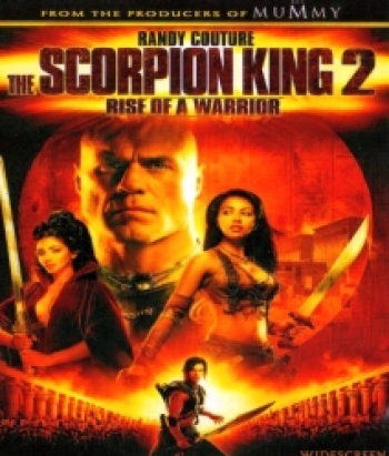 The Scorpion King 2: Rise Of A Warrior เดอะ สกอร์เปี้ยนคิง 2: อภินิหารศึกจอมราชันย์