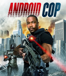 Android Cop แอนดรอยด์คอป ตำรวจจักรกล