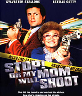 Stop! Or My Mom Will Shoot (1992) หยุด! ไม่หยุดแม่ยิงนะ