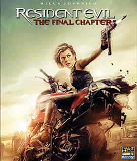 Resident Evil: The Final Chapter (2017) ผีชีวะ 6 อวสานผีชีวะ