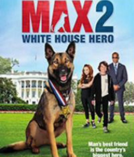 Max 2: White House Hero (2017) แม๊กซ์ 2 เพื่อนรักสี่ขา ฮีโร่แห่งทำเนียบขาว