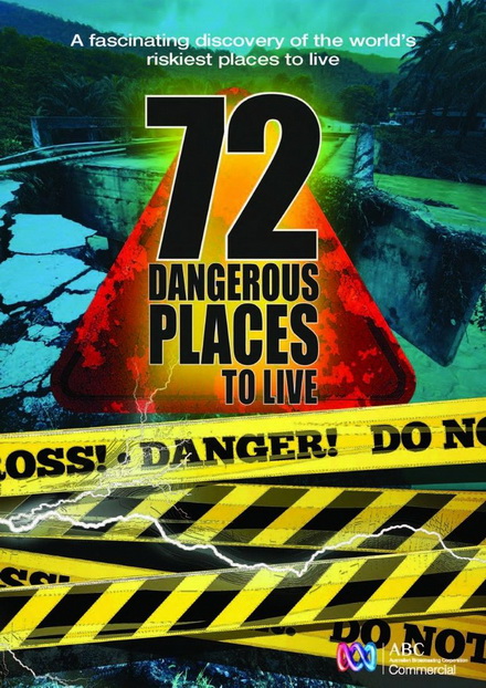72 Dangerous Places to Live 72 ที่อยู่อาศัยสุดอันตราย ( 6 ตอนจบ )