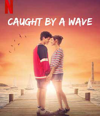 Caught by a Wave (2021) คลื่นรักฤดูร้อน