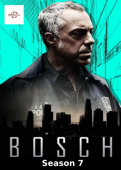 Bosch Season 7 บอช สืบเก๋า ปี 7 ( 8 ตอนจบ )  Finale Season