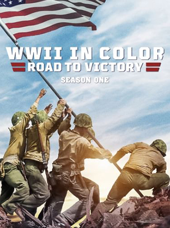 WWII In Color Road To Victory Season 1