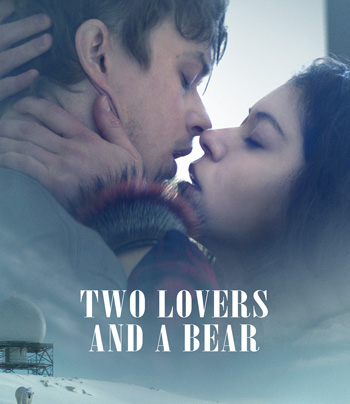 Two Lovers and a Bear (2016) สองเราชั่วนิรันดร์