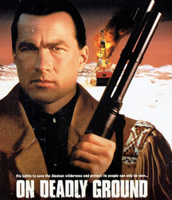 On Deadly Ground (1994) ยุทธการทุบนรกหมื่นฟาเรนไฮต์