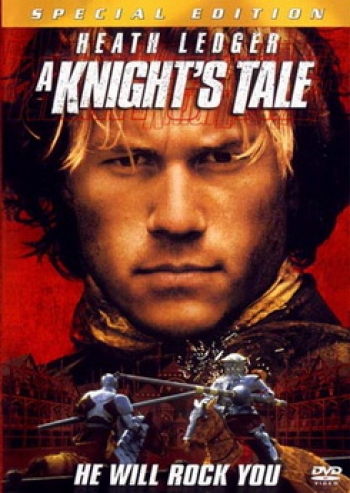 A KNIGHTS TALE อัศวินพันธ์ร๊อค 