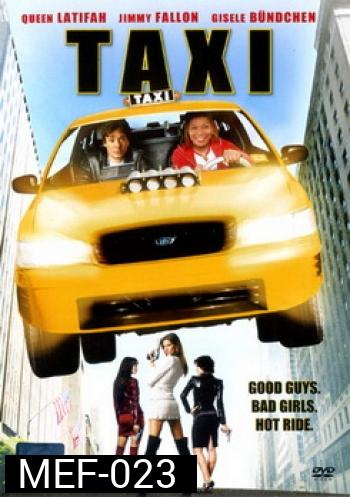 Taxi แท็กซี่ เหยียบกระฉูดเมือง ปล้นสนั่นล้อ 