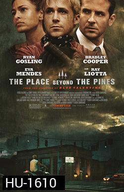 The Place Beyond The Pines พลิกชะตา ท้าหัวใจระห่ำ
