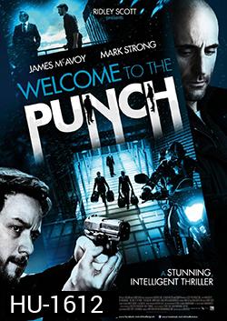 Welcome To The Punch ย้อนสูตรล่า ผ่าสองขั้ว
