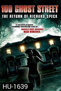 100 Ghost Street - The Return of Richard Speck (2012) ล่าสยองบ้าน 100 ศพ