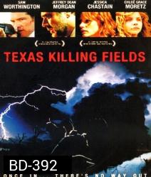 Texas killing Fields ล่าเดนโหด โคตรคนต่างขั้ว
